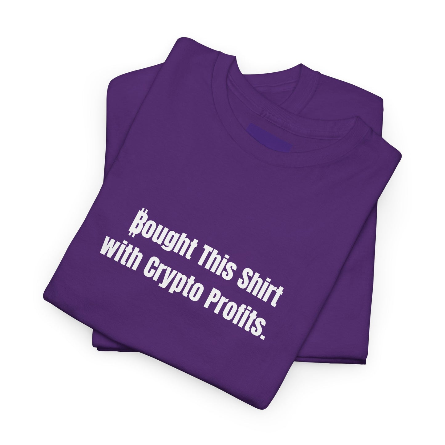 Bought This Shirt with Crypto Profits Tee