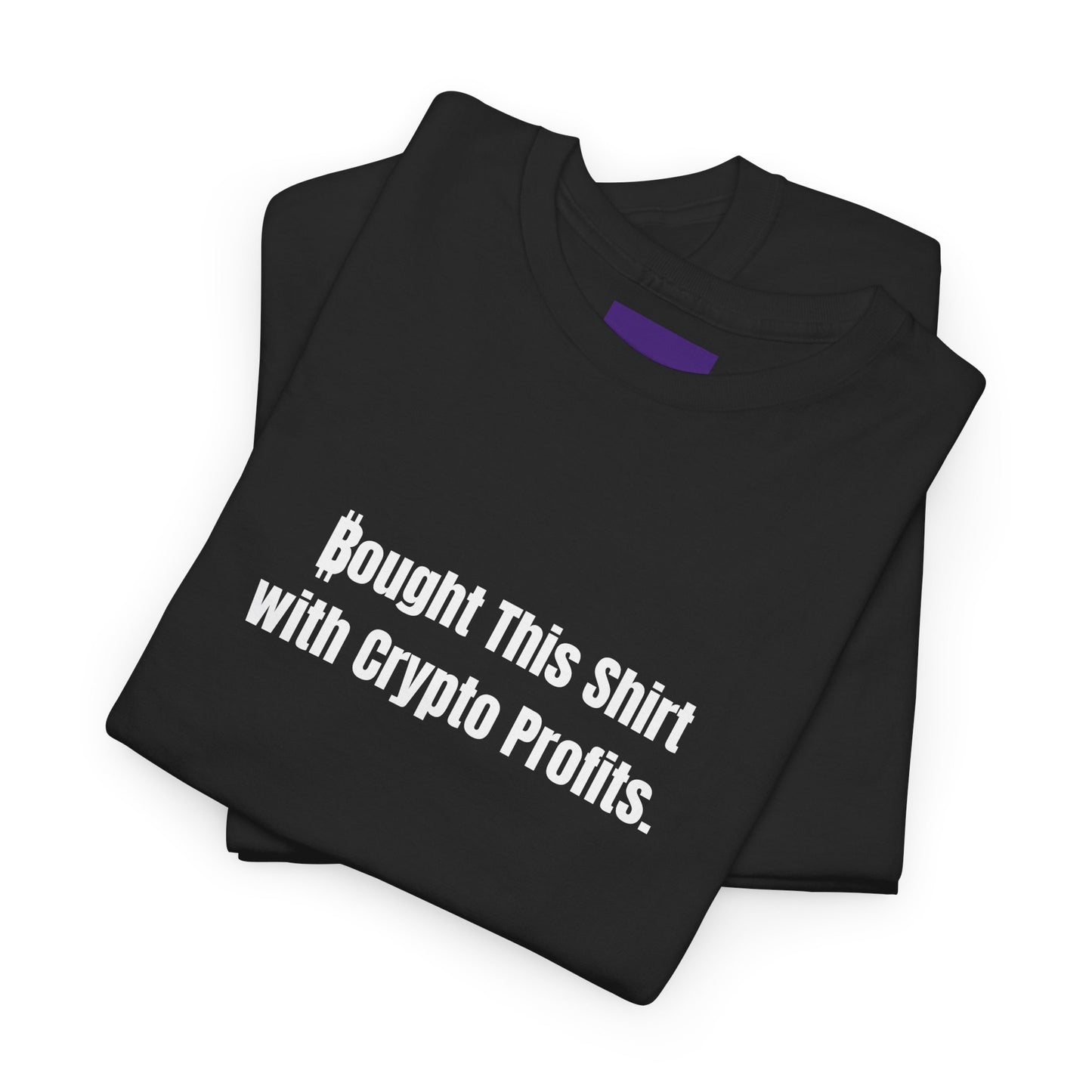 Bought This Shirt with Crypto Profits Tee